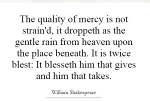 quality-of-mercy-is-not-straind-it-droppeth-as-the-gentle-rain-from-heaven-upon-the-place-quote-1